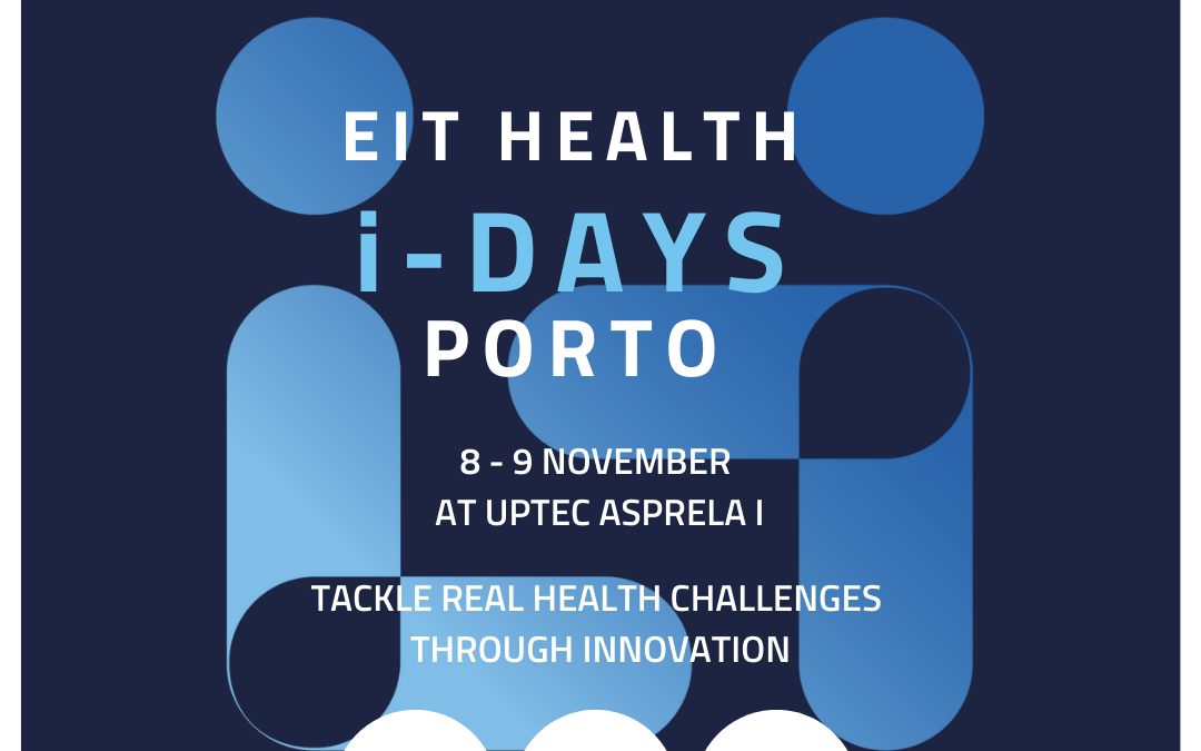 Hackathon EIT Health i-Days 2024: Porto Acolhe Inovação em Saúde